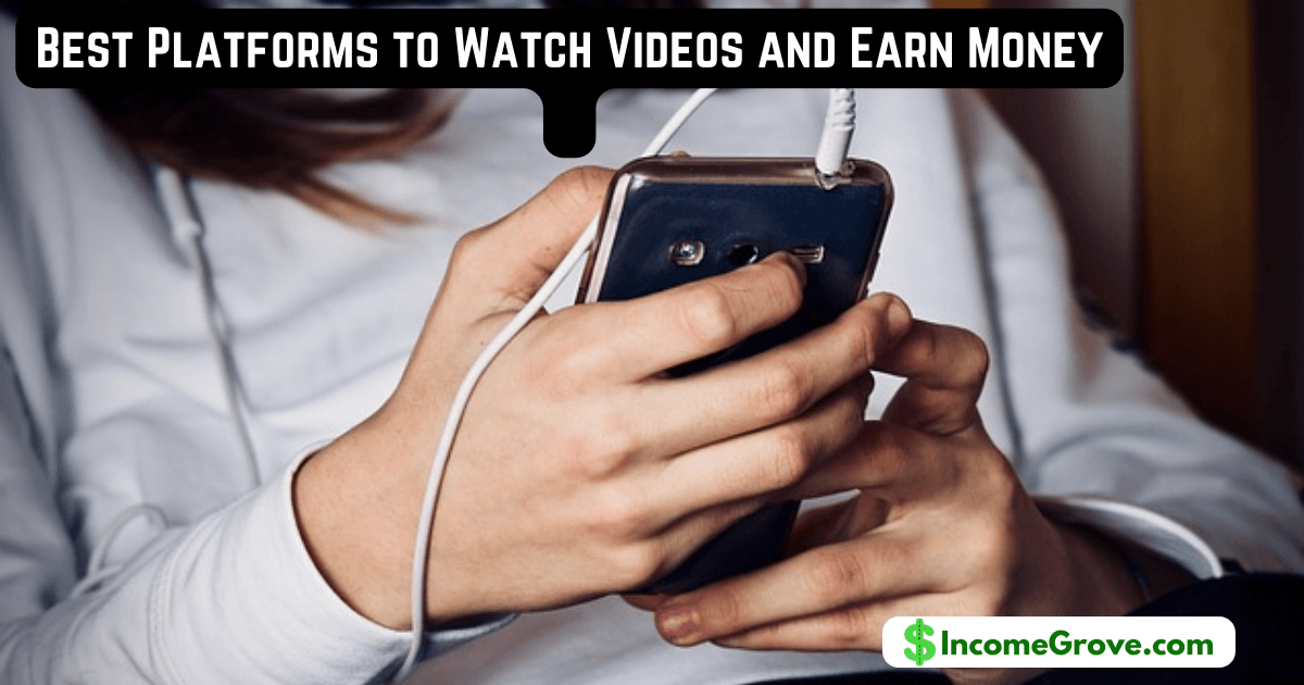 Best Platforms to Watch Videos and Earn Money