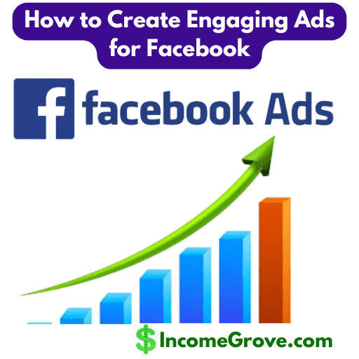 How to Create Engaging Ads for Facebook