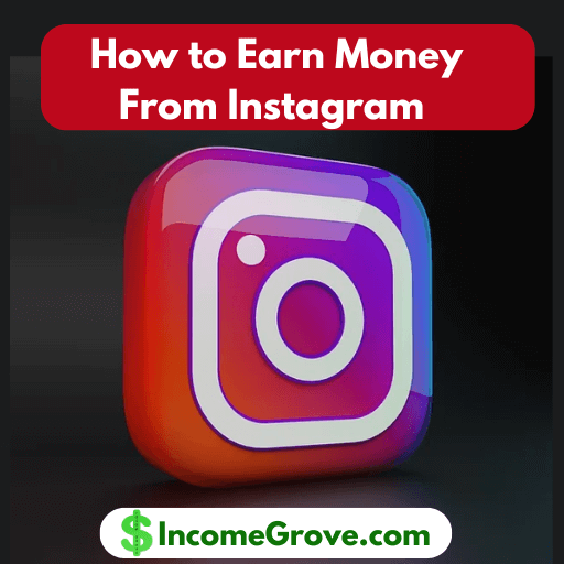 How to Earn Money From Instagram