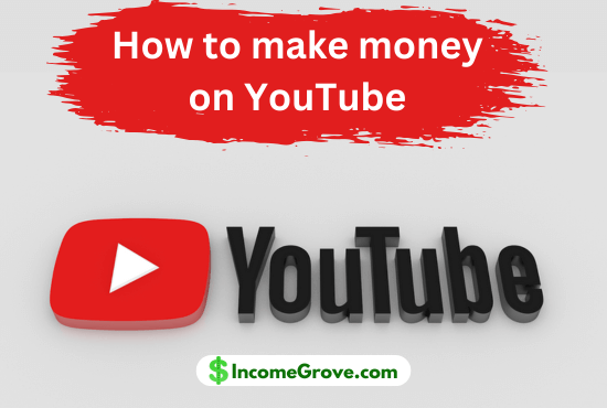 How to make money on YouTube