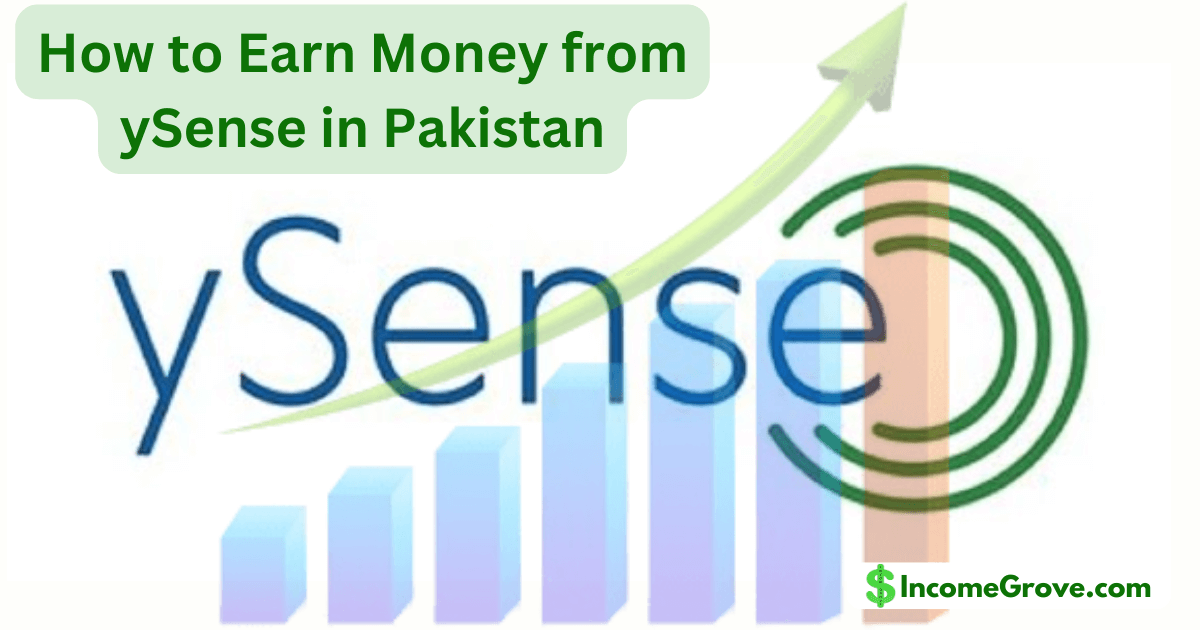 How to Earn Money from ySense in Pakistan