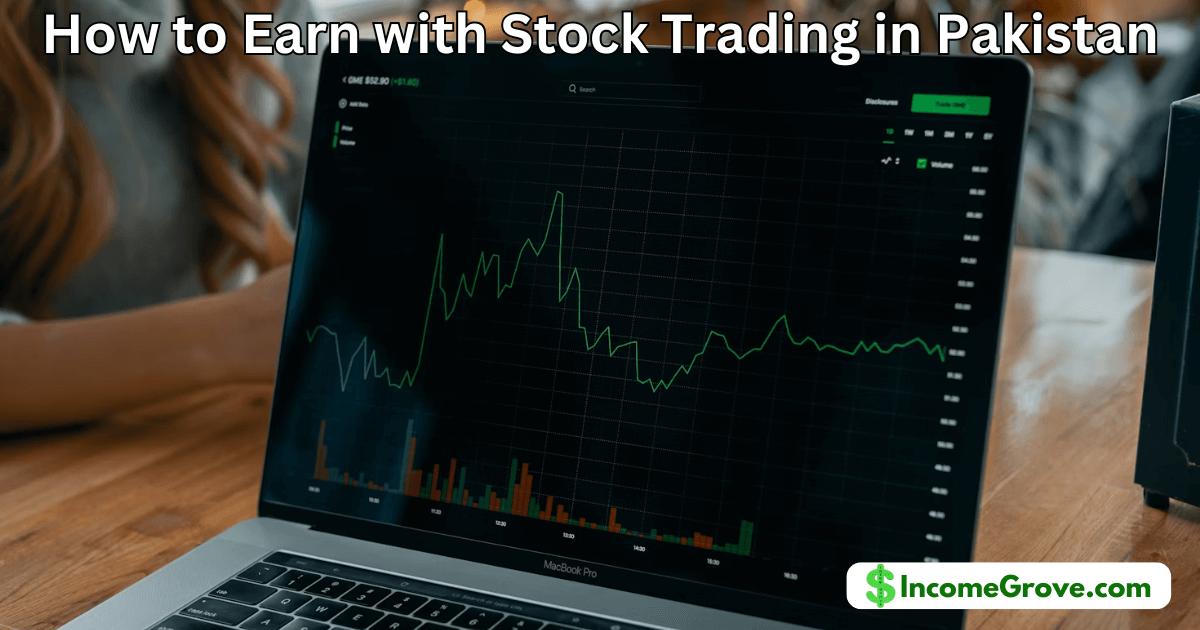 How to Earn with Stock Trading in Pakistan